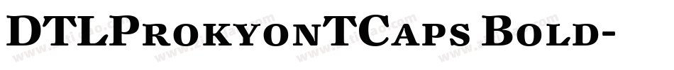 DTLProkyonTCaps Bold字体转换